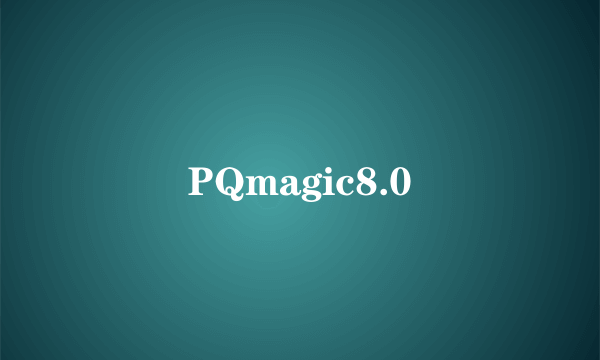 PQmagic8.0